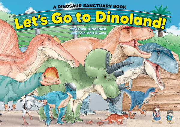 LET'S GO TO DINOLAND! - A DINOSAUR SANCTUARY BOOK