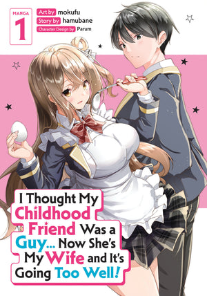 I THOUGHT MY CHILDHOOD FRIEND WAS A GUY... NOW SHE'S MY WIFE AND IT'S GOING TOO WELL! (MANGA) VOL. 1 TPB