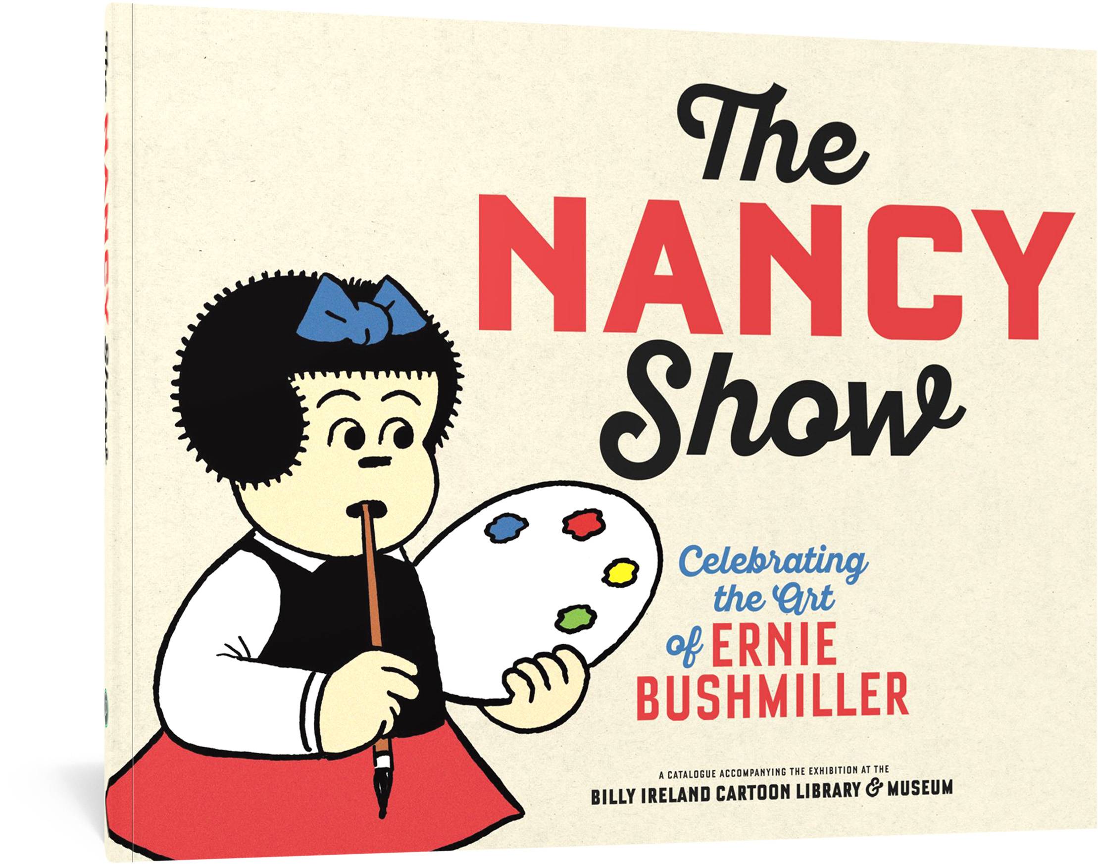 NANCY SHOW CELEBRATING THE ART OF ERNIE BUSHMILLER (C: 0-1-2