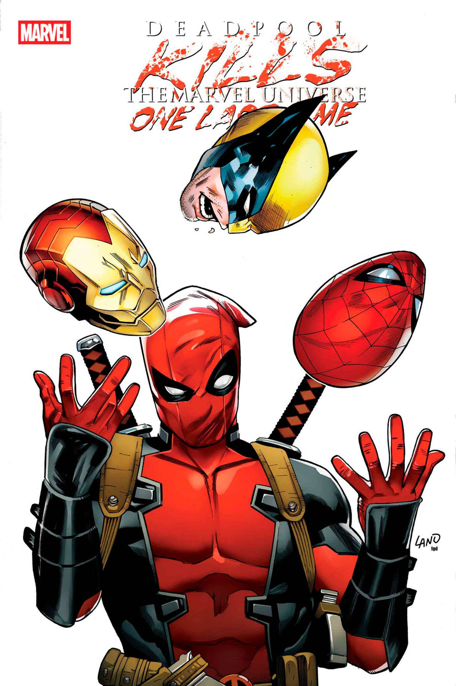 DEADPOOL KILLS THE MARVEL U ONE LAST TIME #1 (OF 5) LAND VAR