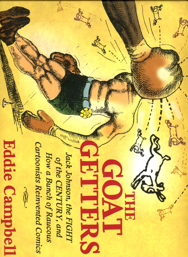 The Goat Getters: Jack Johnson, the Fight of the Century, and How a Bunch of Raucous Cartoonists Reinvented Comics HC [nn] Mid Grade (2018) 