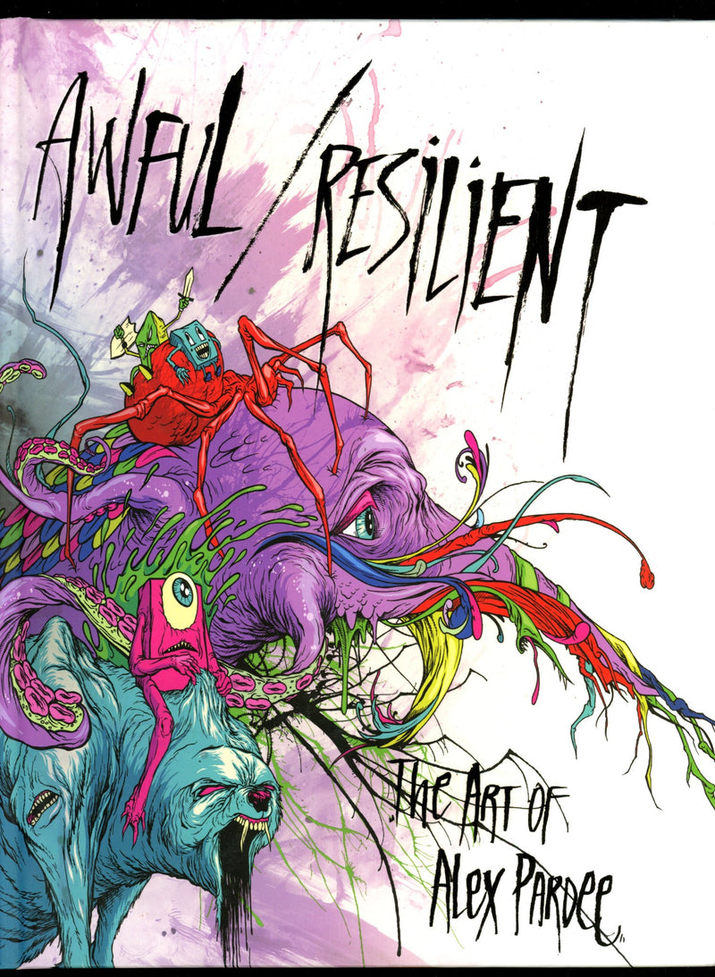 Awful / Resilient: The Art of Alex Pardee HC High Grade (2011)