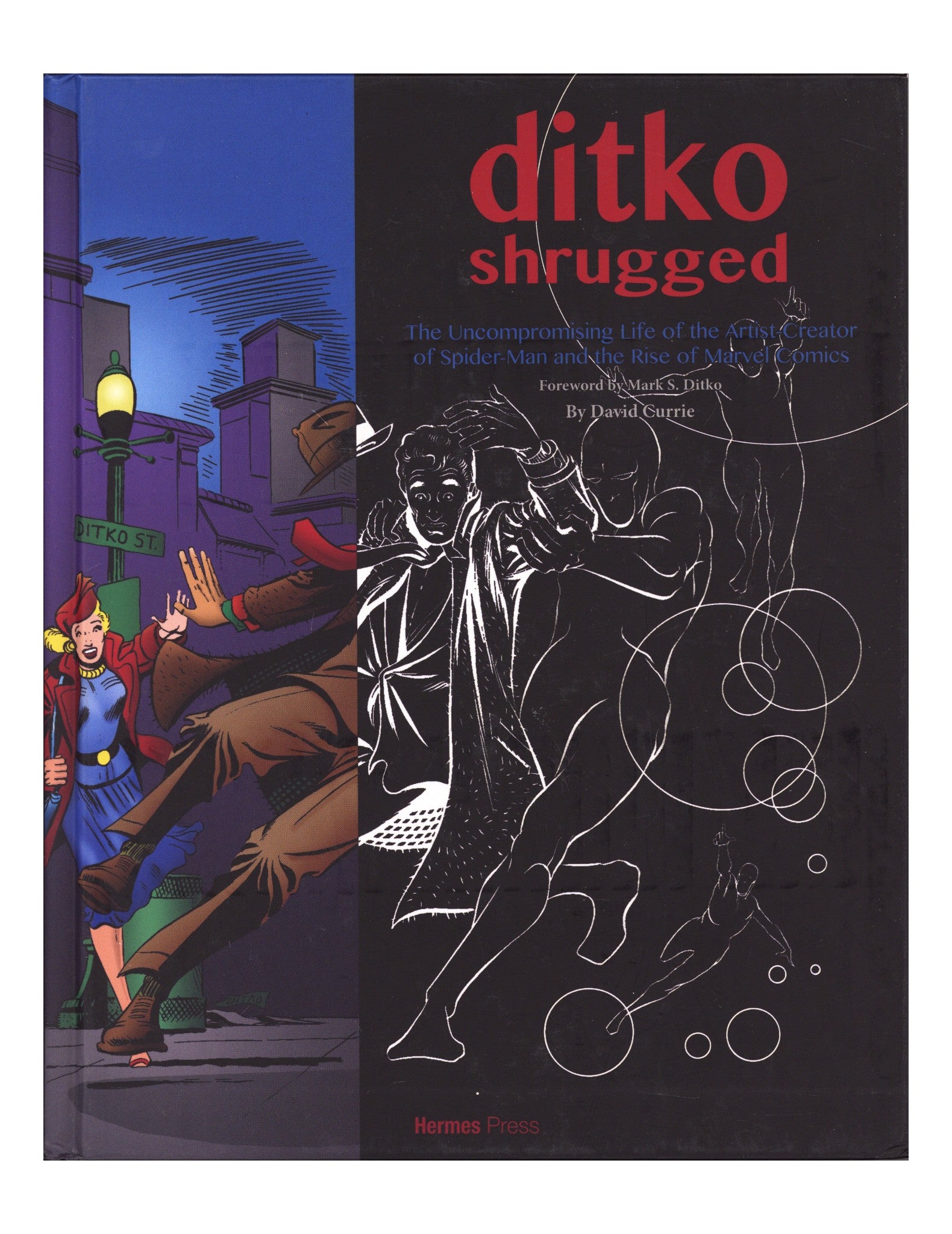 Ditko Shrugged: The Uncompromising Life of the Artist Behind Spider-Man and the Rise of Marvel Comics HC     Mid Grade   (2020)        