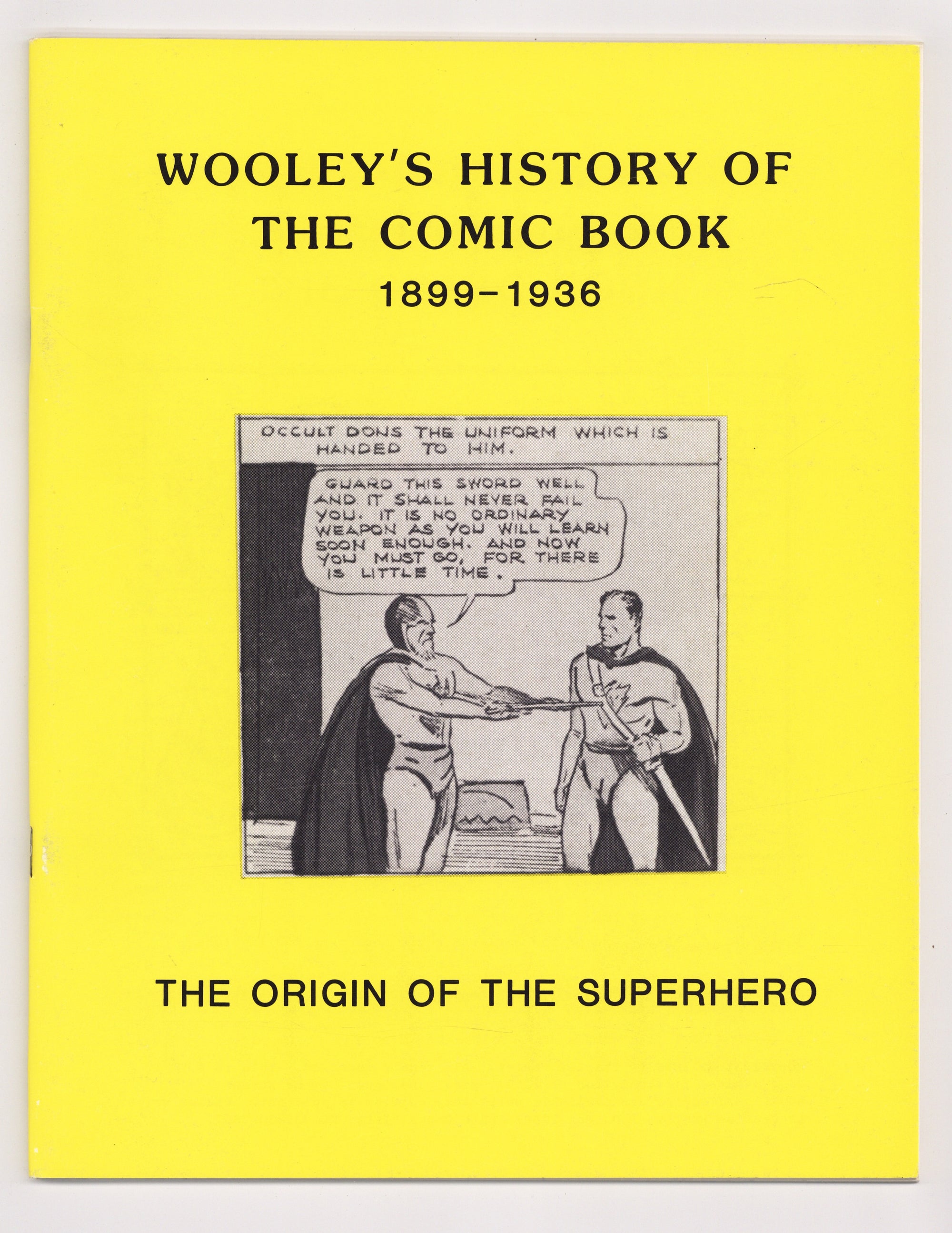 Wooley’s History of the Comic Book, 1899 – 1936: The Origin of the Superhero [nn] Mid Grade 1100/1150 (1986) Signed x1 1st Page Charles Wooley 