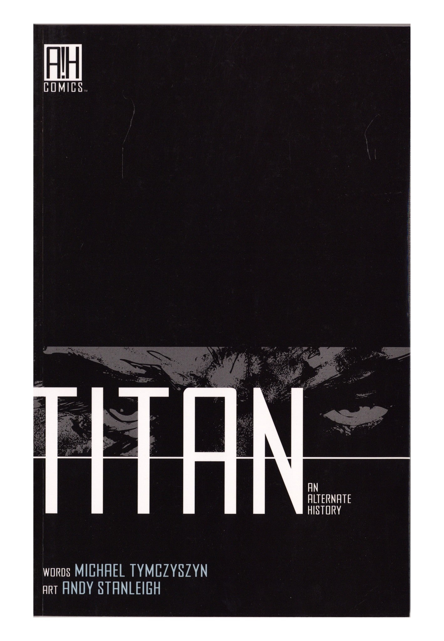 Titan: An Alternate History TPB     Mid Grade   (2011)        Signed x2 1st Page Michael Tymczyszyn & Andy Stanleigh 