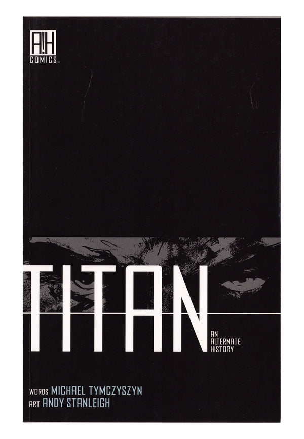 Titan: An Alternate History TPB     Mid Grade   (2011)        Signed x2 1st Page Michael Tymczyszyn & Andy Stanleigh