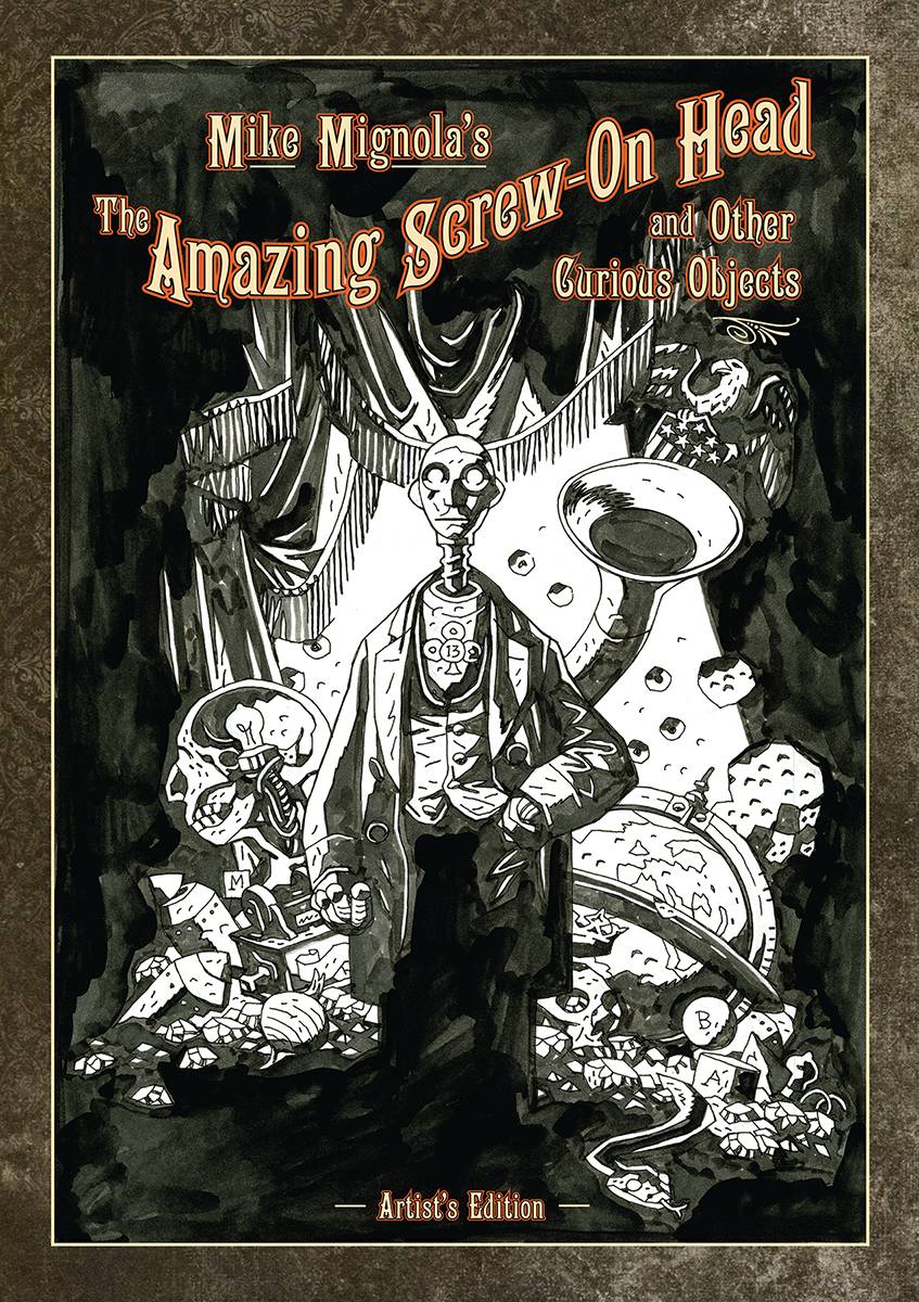 Mike Mignola Screw on Head & Curious Objects Artist Edition HC