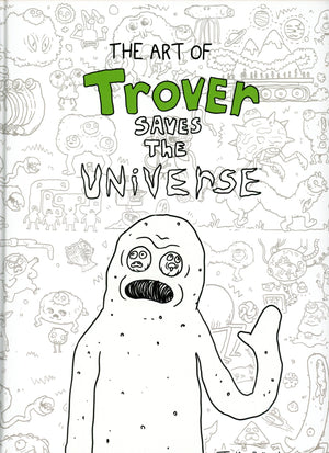 Art of Trover Saves the Universe HC