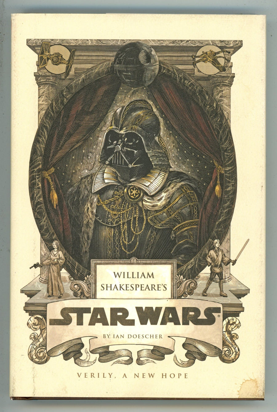 William Shakespeare's Star Wars Verily, A New Hope HC