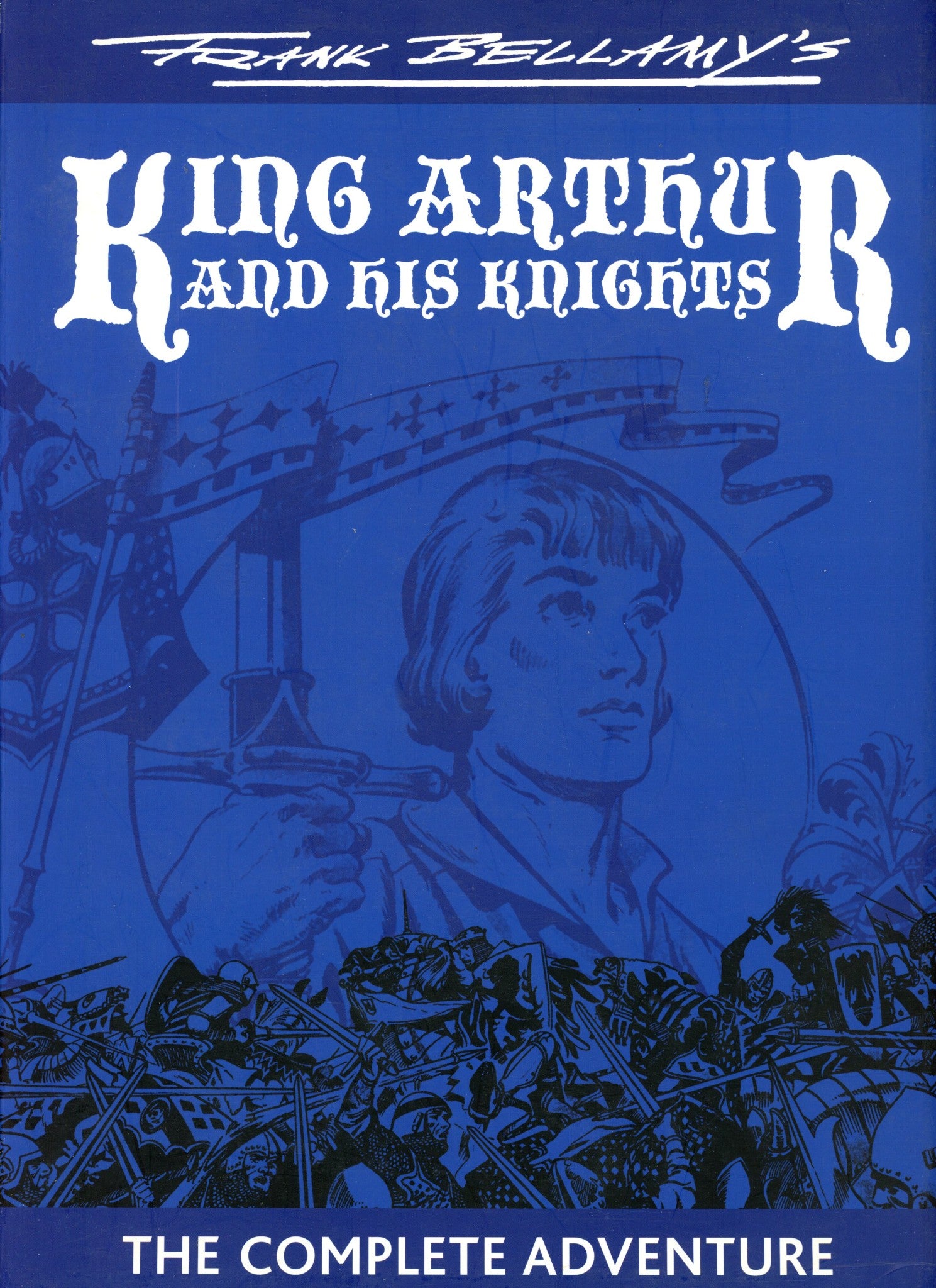 Frank Bellamy's King Arthur and His Knights The Complete Adventure TPB
