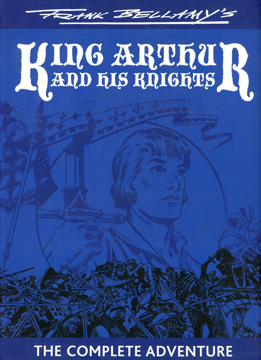 Frank Bellamy's King Arthur and His Knights The Complete Adventure TPB