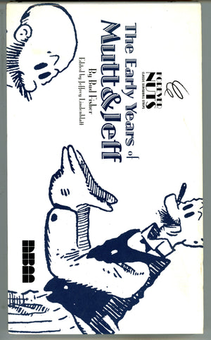 Forever Nuts: Classic Screwball Strips The Early Years of Mutt & Jeff HC